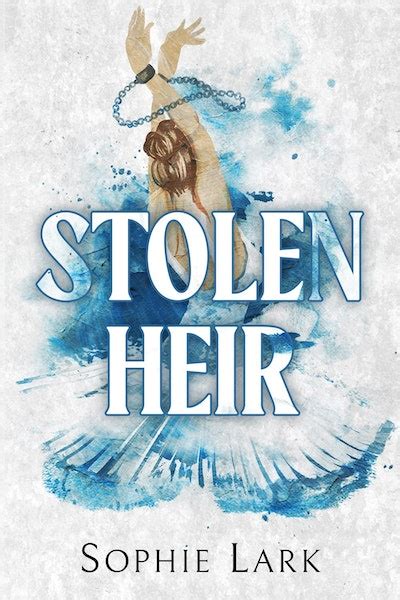 She writes intense, intelligent romance, with heroines who are strong and capable, and men who will do anything to capture their hearts. . Stolen heir sophie lark read online